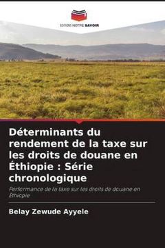 portada Déterminants du Rendement de la Taxe sur les Droits de Douane en Éthiopie: Série Chronologique (in French)
