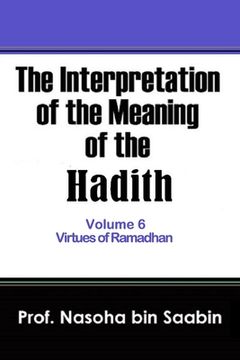 portada The Interpretation of The Meaning of The Hadith Volume 6 - Virtues of Ramadhan