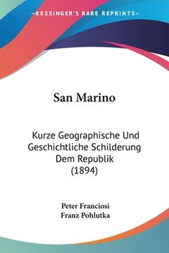 portada San Marino: Kurze Geographische Und Geschichtliche Schilderung Dem Republik (1894) (en Alemán)