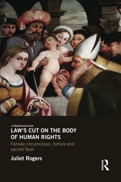 portada Law's Cut on the Body of Human Rights: Female Circumcision, Torture and Scared Flesh