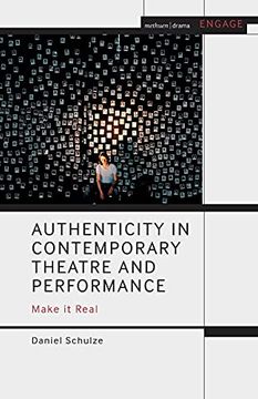 portada Authenticity in Contemporary Theatre and Performance: Make it Real (Methuen Drama Engage) (en Inglés)