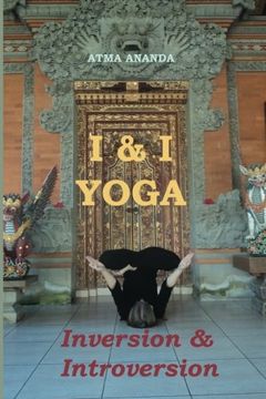 portada I & I Yoga: Inversion & Introversion