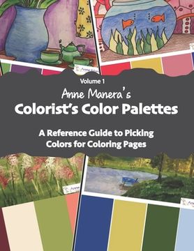portada Anne Manera's Colorist's Color Palettes: A Reference Guide to Picking Colors for Coloring Pages (en Inglés)