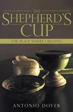 portada The Shepherd's Cup: The Place Where I Belong (en Inglés)