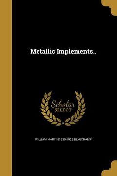 portada Metallic Implements.. (in English)