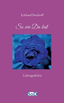portada So wie Du bist: Liebespoesie (en Alemán)