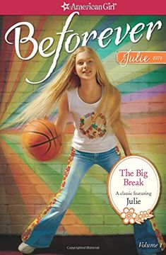 portada The Big Break: A Julie Classic Volume 1 (American Girl Beforever Classic)