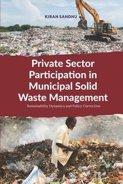 portada Private Sector Participation in Municipal Solid Waste Management: Sustainability Dynamics and Policy Correction (en Inglés)