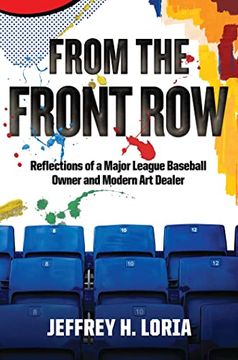 portada From the Front Row: Reflections of a Major League Baseball Owner and Modern art Dealer (en Inglés)