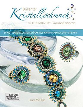 portada Brillanter Kristallschmuck mit Crystallized - Swarovski Elements: 65 Glitzernde Schmuckstücke aus Kristallperlen und -Steinen (en Alemán)