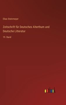portada Zeitschrift für Deutsches Alterthum und Deutsche Litteratur: 19. Band (in German)