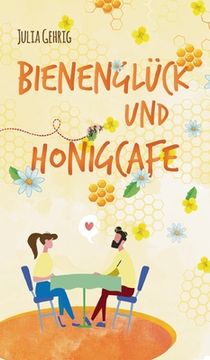 portada Bienenglück und Honigcafé (in German)