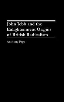 portada John Jebb and the Enlightenment Origins of British Radicalism (en Inglés)