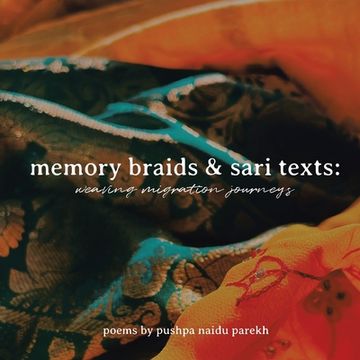 portada Memory Braids and Sari Texts: Weaving Migration Journeys