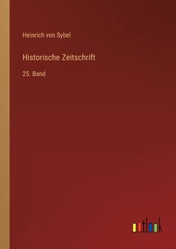 portada Historische Zeitschrift: 25. Band (en Alemán)