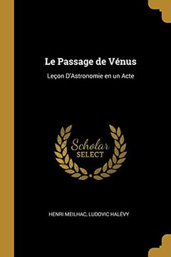 portada Le Passage de Vénus: Leçon D'astronomie en un Acte (en Inglés)