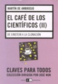 portada El cafe de los cientificos II/ The Coffee of the scientist II: De Einstein a La Clonacion/ from Einstein to Clonization (Spanish Edition) (in Spanish)