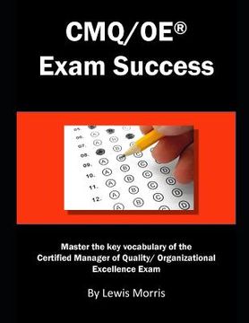 portada Cmq/OE Exam Success: Master the Key Vocabulary of the Certified Manager of Quality/ Organizational Excellence Exam (in English)