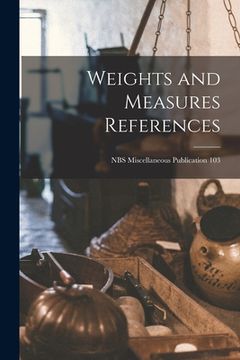 portada Weights and Measures References; NBS Miscellaneous Publication 103 (en Inglés)