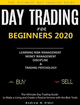portada Day Trading for Beginners 2020: The Ultimate Day Trading Guide to Make a Living and Create a Passive Income with the Best Tools, Learning Risk Managem (en Inglés)