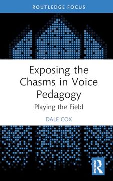 portada Exposing the Chasms in Voice Pedagogy: Playing the Field (en Inglés)
