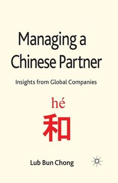 portada Managing a Chinese Partner: Insights from Gobal Companies (en Inglés)