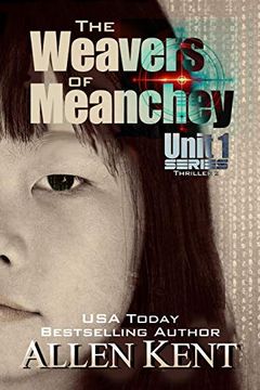 The Weavers of Meanchey: A Unit 1 Novel (The Unit 1 Series) (en Inglés)