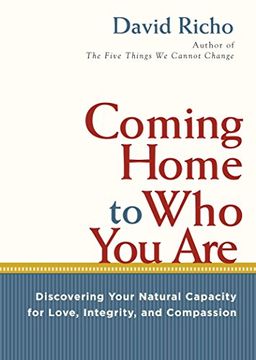 portada Coming Home to who you Are: Discovering Your Natural Capacity for Love, Integrity, and Compassion (en Inglés)