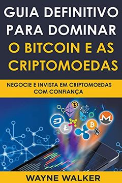 portada Guia Definitivo Para Dominar o Bitcoin e as Criptomoedas (en Portugués)