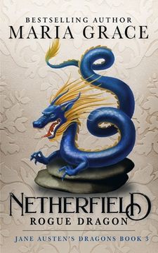 portada Netherfield: Rogue Dragon: A Pride and Prejudice Variation: Volume 3 (Jane Austen'S Dragons) (in English)