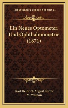 portada Ein Neues Optometer, Und Ophthalmometrie (1871) (en Alemán)