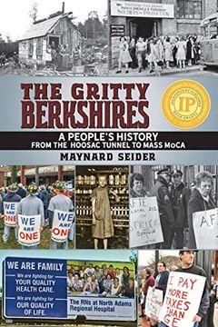 portada The Gritty Berkshires: A People's History From the Hoosac Tunnel to Mass Moca (in English)