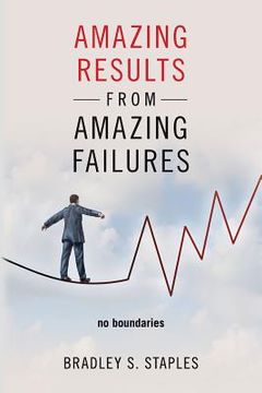 portada Amazing Results from Amazing Failures: no boundaries (en Inglés)