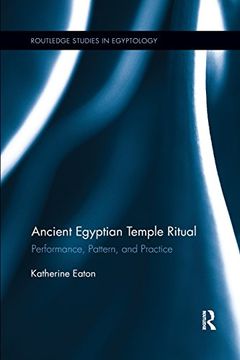 portada Ancient Egyptian Temple Ritual: Performance, Patterns, and Practice (Routledge Studies in Egyptology)