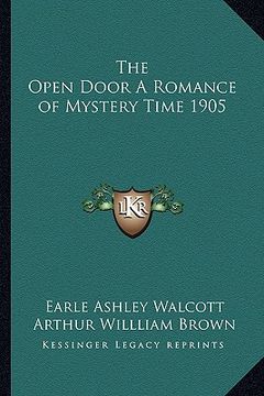 portada the open door a romance of mystery time 1905 (en Inglés)