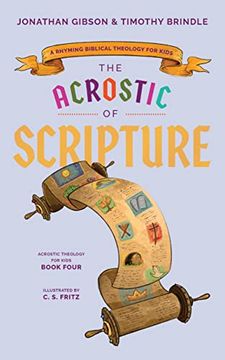 portada The Acrostic of Scripture: A Rhyming Biblical Theology for Kids (Acrostic Theology for Kids) (an Acrostic Theology for Kids) (en Inglés)