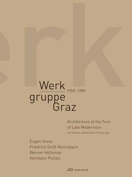 portada Werkgruppe Graz 1959-1989: Architecture at the Turn of Late Modernism (en Inglés)