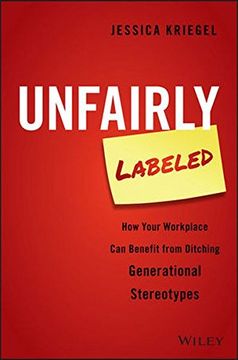 portada Unfairly Labeled: How Your Workplace Can Benefit from Ditching Generational Stereotypes (en Inglés)