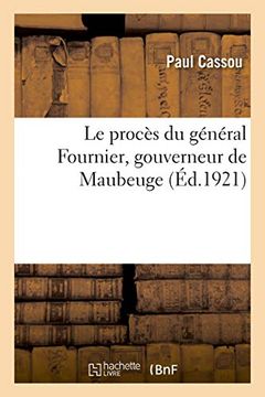 portada Le Procès du Général Fournier, Gouverneur de Maubeuge (Histoire) (en Francés)