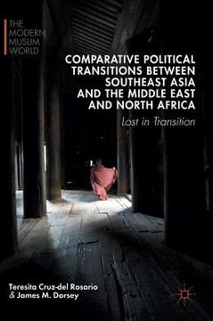 portada Comparative Political Transitions Between Southeast Asia and the Middle East and North Africa: Lost in Transition (in English)