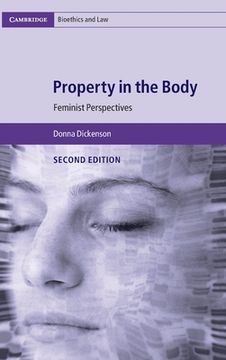 portada Property in the Body: Feminist Perspectives (Cambridge Bioethics and Law, Series Number 39) (en Inglés)