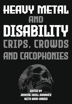portada Heavy Metal and Disability: Crips, Crowds, and Cacophonies (en Inglés)