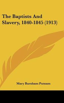 portada the baptists and slavery, 1840-1845 (1913) (en Inglés)