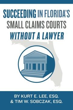 portada Succeeding In Florida's Small Claims Courts Without A Lawyer