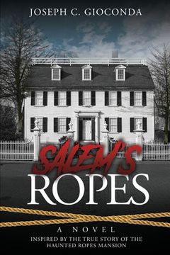 portada Salem'S Ropes: Based on the True Story of the Haunted Ropes Mansion (en Inglés)