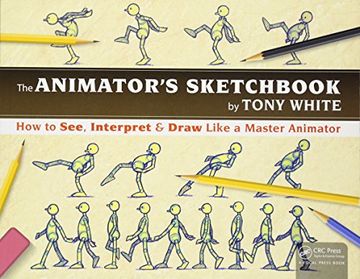 portada The Animator’s Sketchbook: How to See, Interpret & Draw Like a Master Animator