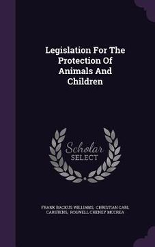 portada Legislation For The Protection Of Animals And Children (en Inglés)