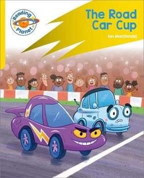 portada Reading Planet: Rocket Phonics - Target Practice - the Road car cup - Yellow (in English)