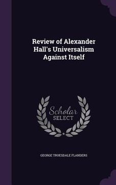 portada Review of Alexander Hall's Universalism Against Itself (in English)