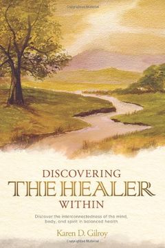 portada Discovering the Healer Within: Discover the Interconnectedness of the Mind, Body, and Spirit in Balanced Health 